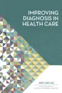 Zlepšenie diagnostiky v zdravotníctve - Improving Diagnosis in Health Care
