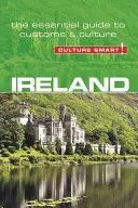 Írsko - Culture Smart!, ročník 74: Základný sprievodca zvyklosťami a kultúrou - Ireland - Culture Smart!, Volume 74: The Essential Guide to Customs & Culture