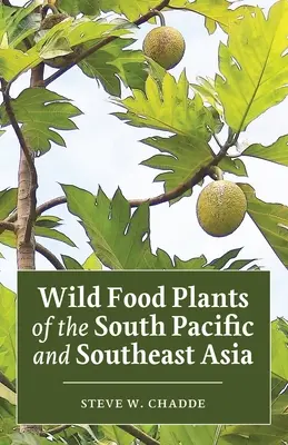 Divoké potravinárske rastliny južného Pacifiku a juhovýchodnej Ázie - Wild Food Plants of the South Pacific and Southeast Asia