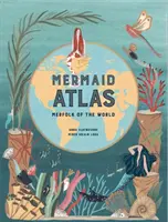 Atlas morských panien - Morské panny sveta - Mermaid Atlas - Merfolk of the World