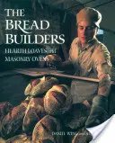 Stavitelia chleba: Chlebovníci: Krbové chleby a murované pece - The Bread Builders: Hearth Loaves and Masonry Ovens