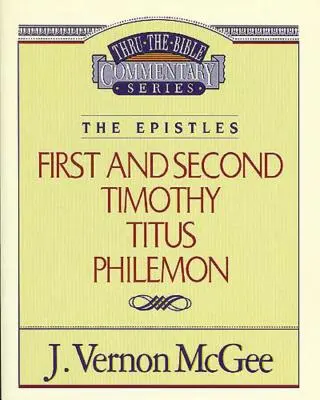 Thru the Bible Vol. 50: The Epistles (1 and 2 Timothy/Titus/Philemon), 50