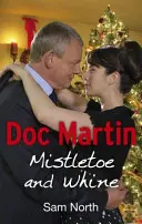 Doktor Martin: Jeme a kňučanie - Doc Martin: Mistletoe and Whine