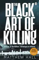Čierne umenie zabíjať - Najvýbušnejší triler, aký si tento rok prečítate - Black Art of Killing - The most explosive thriller you'll read this year