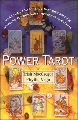 Mocný tarot: Viac ako 100 rozkladov, ktoré vám dajú konkrétne odpovede na vaše najdôležitejšie otázky - Power Tarot: More Than 100 Spreads That Give Specific Answers to Your Most Important Question