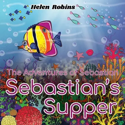 Dobrodružstvá Sebastiána - Sebastiánova večera - The Adventures of Sebastian - Sebastian's Supper