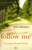Nasleduj ma: Stať sa oslobodeným učeníkom - Follow Me: Becoming a Liberated Disciple