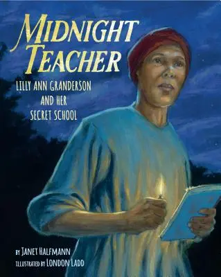 Polnočný učiteľ: Lilly Ann Grandersonová a jej tajná škola - Midnight Teacher: Lilly Ann Granderson and Her Secret School