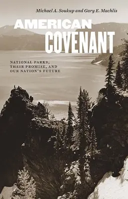 Americká zmluva: Národné parky, ich prísľub a budúcnosť nášho národa - American Covenant: National Parks, Their Promise, and Our Nation's Future