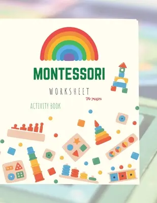 Kniha aktivít Montessori: Montessori kniha aktivít pre predškolákov a škôlkarov: (4-7 rokov), plná zábavy a pracovných listov - Montessori Activity Book: Montessori Activity Book for Preschool and Kindergarten: (ages 4-7), full of fun and worksheets