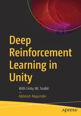 Hlboké posilňovacie učenie v jednote: So sadou nástrojov Unity ML Toolkit - Deep Reinforcement Learning in Unity: With Unity ML Toolkit
