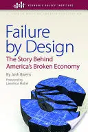 Zlyhanie podľa plánu: Príbeh, ktorý sa skrýva za zlyhaním americkej ekonomiky - Failure by Design: The Story Behind America's Broken Economy