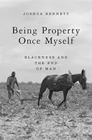 Byť vlastníctvom raz sám sebou: Čiernota a koniec človeka - Being Property Once Myself: Blackness and the End of Man