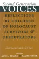 Hlasy druhej generácie: Úvahy detí tých, ktorí prežili holokaust, a tých, ktorí ho prežili - Second Generation Voices: Reflections by Children of Holocaust Survivors and Perpetrators