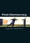 Postdemokracia: Sociologický úvod - Post-Democracy: A Sociological Introduction