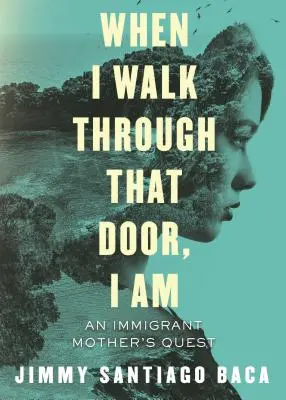 Keď prejdem tými dverami, som: Hľadanie matky imigrantky - When I Walk Through That Door, I Am: An Immigrant Mother's Quest