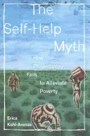 Mýtus o svojpomoci, 1: Ako filantropia zlyháva pri zmierňovaní chudoby - The Self-Help Myth, 1: How Philanthropy Fails to Alleviate Poverty