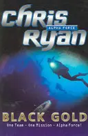 Alpha Force: Čierne zlato - kniha 9 - Alpha Force: Black Gold - Book 9