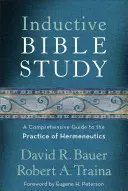 Induktívne štúdium Biblie: Komplexný sprievodca hermeneutickou praxou - Inductive Bible Study: A Comprehensive Guide to the Practice of Hermeneutics