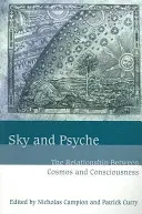 Nebo a psychika: Vzťah medzi vesmírom a vedomím - Sky and Psyche: The Relationship Between Cosmos and Consciousness
