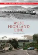 West Highland Line Veľké železničné cesty v čase - West Highland Line Great Railway Journeys Through Time
