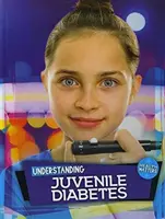Pochopenie cukrovky mladistvých - Understanding Juvenile Diabetes