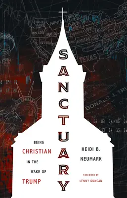 Sanctuary (Útočisko): Byť kresťanom v čase Trumpa - Sanctuary: Being Christian in the Wake of Trump