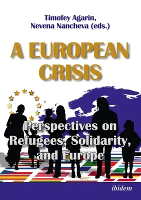 Európska kríza: Kríza: perspektívy utečencov, solidarity a Európy - A European Crisis: Perspectives on Refugees, Solidarity, and Europe