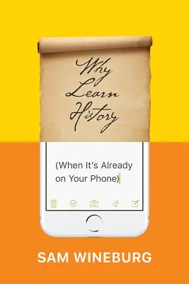 Prečo sa učiť dejepis (keď ho už máte v telefóne) - Why Learn History (When It's Already on Your Phone)