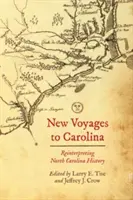 Nové cesty do Karolíny: Nové cesty do Severnej Karolíny: Reinterpretácia dejín Severnej Karolíny - New Voyages to Carolina: Reinterpreting North Carolina History