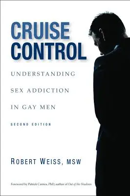Tempomat: Pochopenie sexuálnej závislosti u homosexuálov - Cruise Control: Understanding Sex Addiction in Gay Men