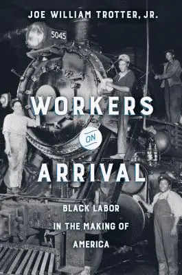 Workers on Arrival: Black Labour in the Making of America (Pracovníci pri príchode: černošská práca pri vytváraní Ameriky) - Workers on Arrival: Black Labor in the Making of America