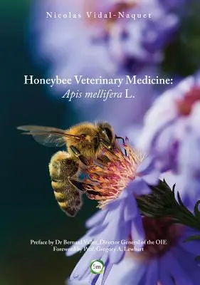 Veterinárna medicína včely medonosnej: API Mellifera L. - Honeybee Veterinary Medicine: APIs Mellifera L.