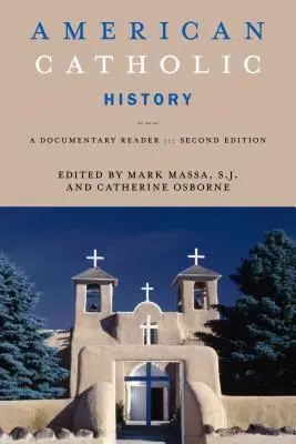 Americké katolícke dejiny, druhé vydanie: Druhé vydanie: A Documentary Reader - American Catholic History, Second Edition: A Documentary Reader