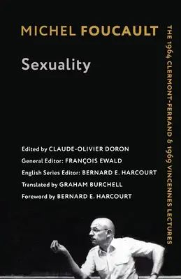 Sexualita: Prednášky v Clermont-Ferrand v roku 1964 a vo Vincennes v roku 1969 - Sexuality: The 1964 Clermont-Ferrand and 1969 Vincennes Lectures
