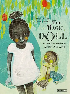 Čarovná bábika: detská kniha inšpirovaná africkým umením - The Magic Doll: A Children's Book Inspired by African Art