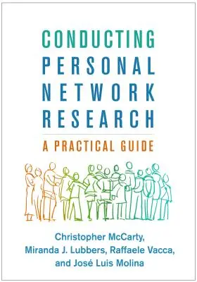 Vedenie osobného sieťového výskumu: Praktická príručka - Conducting Personal Network Research: A Practical Guide