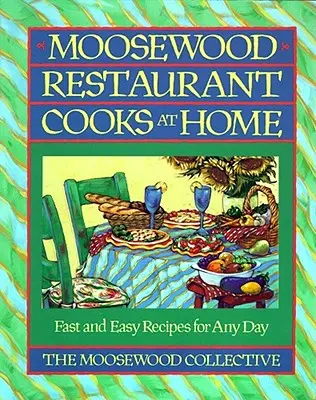 Reštaurácia Moosewood varí doma: Moosewood Restaurant Cooks at Home - Moosewood Restaurant Cooks at Home: Moosewood Restaurant Cooks at Home