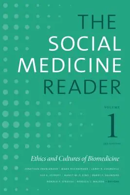 The Social Medicine Reader, Volume I, Third Edition (Čítanka sociálneho lekárstva, I. diel, tretie vydanie): Ethics and Cultures of Biomedicine (Etika a kultúra biomedicíny), tretí ročník - The Social Medicine Reader, Volume I, Third Edition: Ethics and Cultures of Biomedicine