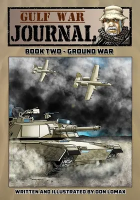 Denník z vojny v Perzskom zálive - Kniha 2: Pozemná vojna - Gulf War Journal - Book Two: Ground War