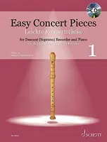 Easy Concert Pieces - Book 1: 30 Pieces from 5 Centuries for Descant Recorder with Piano (Jednoduché koncertné skladby - kniha 1: 30 skladieb z 5 storočí pre zobcovú flautu s klavírom). Obsahuje CD s ukážkovými nahrávkami: 30 Pieces from 5 Centurie - Easy Concert Pieces - Book 1: 30 Pieces from 5 Centuries for Descant Recorder with Piano. Includes CD with Demo Recordings.: 30 Pieces from 5 Centurie