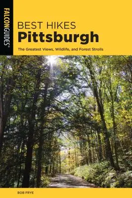 Najlepšie túry Pittsburghu: Najkrajšie výhľady, divoká príroda a prechádzky lesom - Best Hikes Pittsburgh: The Greatest Views, Wildlife, and Forest Strolls