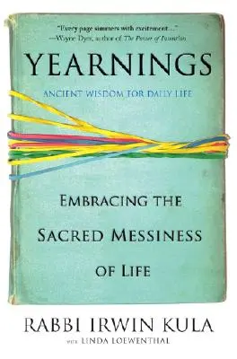 Túžby: Objatie posvätného zmätku života - Yearnings: Embracing the Sacred Messiness of Life