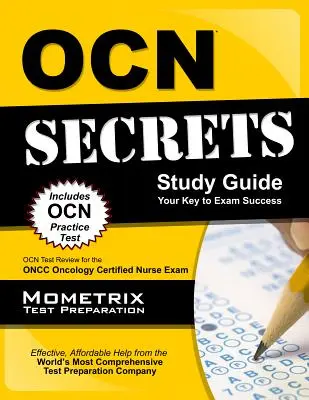 Ocn Exam Secrets Study Guide - Your Key to Exam Success: Ocn Test Review for the Oncc Oncology Certified Nurse Exam (Preskúšanie certifikovanej onkologickej sestry) - Ocn Exam Secrets Study Guide - Your Key to Exam Success: Ocn Test Review for the Oncc Oncology Certified Nurse Exam