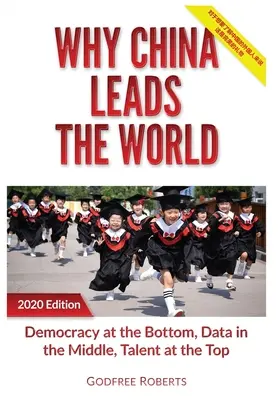 Prečo Čína vedie svet: Čína vedie: Talent na vrchole, dáta v strede, demokracia na dne - Why China Leads the World: Talent at the Top, Data in the Middle, Democracy at the Bottom