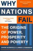 Prečo národy zlyhávajú - pôvod moci, prosperity a chudoby - Why Nations Fail - The Origins of Power, Prosperity and Poverty