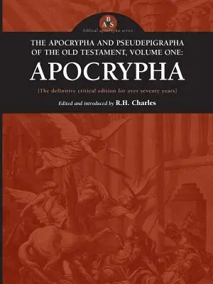 Apokryfy a pseudofigrafy Starého zákona, zväzok prvý: Apokryfy - The Apocrypha and Pseudephigrapha of the Old Testament, Volume One: Apocrypha