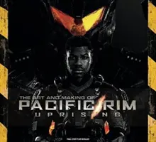 Umenie a tvorba filmu Pacific Rim Uprising - Art and Making of Pacific Rim Uprising