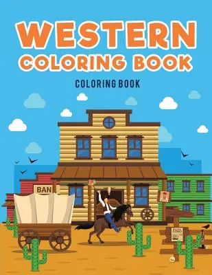 Westernové omaľovánky: : Kovboji - Western Coloring Book: : Cowboys