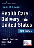 Jonas and Kovner's Health Care Delivery in the United States, 12. vydanie - Jonas and Kovner's Health Care Delivery in the United States, 12th Edition